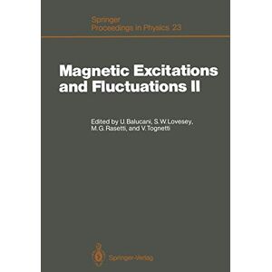 Umberto Balucani - Magnetic Excitations and Fluctuations II: Proceedings of an International Workshop, Turin, Italy, May 25-30, 1987 (Springer Proceedings in Physics, 23, Band 23)