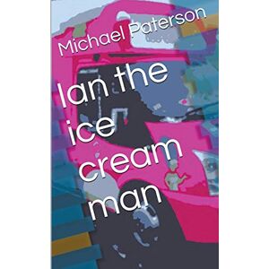 Michael Paterson - Ian the Ice Cream Man