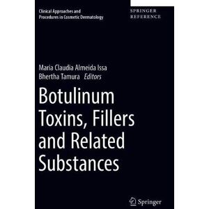 Issa, Maria Claudia Almeida - Botulinum Toxins, Fillers and Related Substances (Clinical Approaches and Procedures in Cosmetic Dermatology, Band 4)