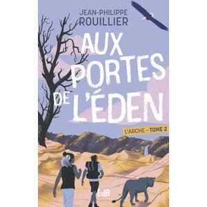 Jean-Philippe Rouillier - GEBRAUCHT Aux portes de l’Eden (L'Arche,T2): L'Arche - Tome 2 - Preis vom 16.05.2024 04:53:48 h