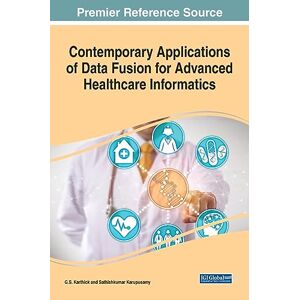 Karthick, G. S. - Contemporary Applications of Data Fusion for Advanced Healthcare Informatics