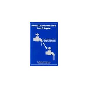 Kennedy, Michael N. - GEBRAUCHT Product Development for the Lean Enterprise: Why Toyota's System Is Four Times More Productive and How You Can Implement It - Preis vom 12.05.2024 04:50:34 h