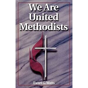 Watts, Ewart G. - GEBRAUCHT We Are United Methodists Revised - Preis vom 17.05.2024 04:53:12 h