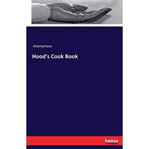 Anonymous Anonymous - Hood's Cook Book