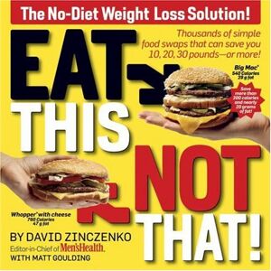 David Zinczenko - GEBRAUCHT Eat This Not That!: Thousands of Simple Food Swaps That Can Save You 10, 20, 30 Pounds-or More! - Preis vom 21.05.2024 04:55:50 h
