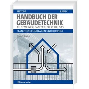 Wolfram Pistohl - GEBRAUCHT Handbuch der Gebäudetechnik 1: Allgemeines/Sanitär /Elektro /Gas - Preis vom h