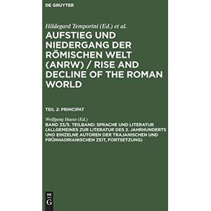 Wolfgang Haase - Aufstieg und Niedergang der römischen Welt, 3 Tle. in Einzelbdn., Bd.33/5, Sprache und Literatur (Allgemeines zur Literatur des 2. Jahrhunderts und ... and Decline of the Roman World. Principat)