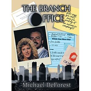 Michael DeForest - The Branch Office: Who says you can't have fun working for an insurance company?