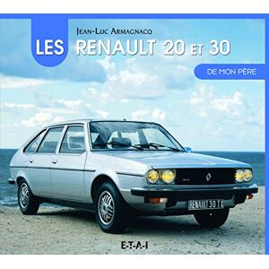 Jean-Luc Armagnacq - GEBRAUCHT Les Renault 20 et 30 de mon père - Preis vom 21.05.2024 04:55:50 h
