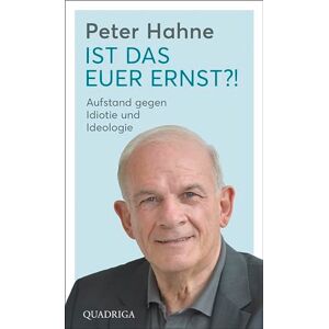 Peter Hahne - GEBRAUCHT Ist das euer Ernst?!: Aufstand gegen Idiotie und Ideologie - Preis vom h