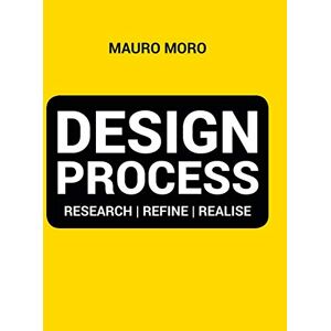 Mauro Moro - Design Process: Research   Refine   Realise