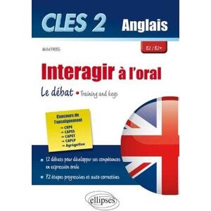 Michel Freiss - GEBRAUCHT Clés2 Interagir à l'Oral en Anglais Le Débat Training & Keys B2/B2+ - Preis vom h