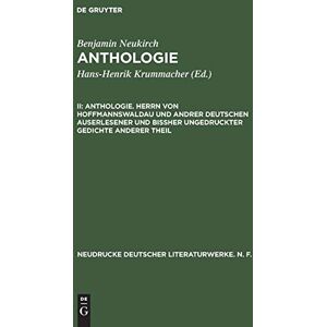 Benjamin Neukirch - Anthologie. Herrn von Hoffmannswaldau und andrer Deutschen auserlesener und bißher ungedruckter Gedichte anderer Theil: Nach dem Erstdruck vom Jahre ... deutscher Literaturwerke. N. F., Band 16)