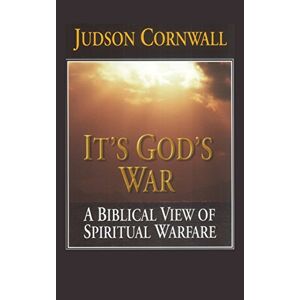 Judson Cornwall - It's God's War: A Biblical View of Spiritual Warfare