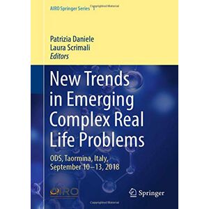 Patrizia Daniele - New Trends in Emerging Complex Real Life Problems: ODS, Taormina, Italy, September 10–13, 2018 (AIRO Springer Series, Band 1)