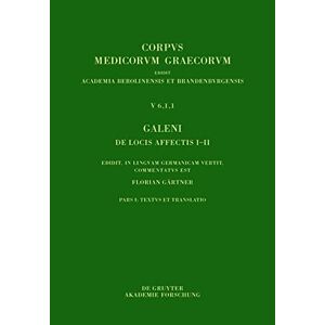 Galenus - Galeni De locis affectis I–II: Edidit, in linguam Germanicam vertit, commentatus est (Corpus Medicorum Graecorum, 5/6,1,1)