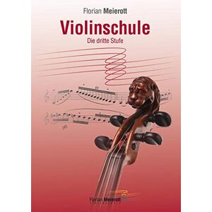 Florian Meierott - GEBRAUCHT Violinschule, Die dritte Stufe (Florian Meierott, Violinschule in 6 Stufen) - Preis vom 17.05.2024 04:53:12 h