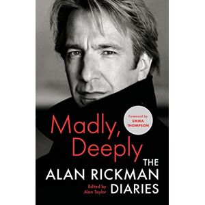 Alan Rickman - Madly, Deeply: The Alan Rickman Diaries