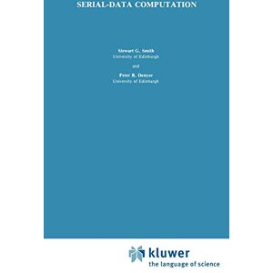 Smith, Stewart G. - Serial-Data Computation (The Springer International Series in Engineering and Computer Science, 39, Band 39)