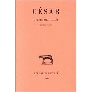 A. Balland - GEBRAUCHT Cesar, Guerre Des Gaules: Tome II: Livres V-VIII (Collection Des Universites de France Serie Latine) - Preis vom h