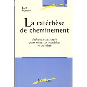 Luc Aerens - GEBRAUCHT Catéchèse de cheminement. Pédagogie pastorale pour mener la transition en paroisse - Preis vom h