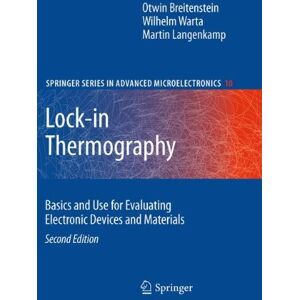 Otwin Breitenstein - Lock-in Thermography: Basics and Use for Evaluating Electronic Devices and Materials (Springer Series in Advanced Microelectronics)