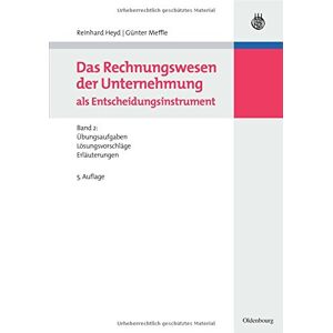 Reinhard Heyd - GEBRAUCHT Das Rechnungswesen der Unternehmung als Entscheidungsinstrument: Band 2: Übungsaufgaben, Lösungsvorschläge und Erläuterungen - Preis vom h