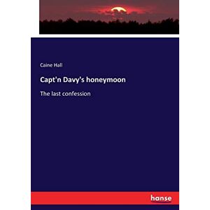 Hall, Caine Hall - Capt'n Davy's honeymoon: The last confession