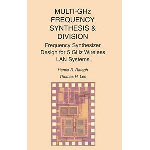 Rategh, Hamid R. - Multi-GHz Frequency Synthesis & Division: Frequency Synthesizer Design for 5 GHz Wireless LAN Systems