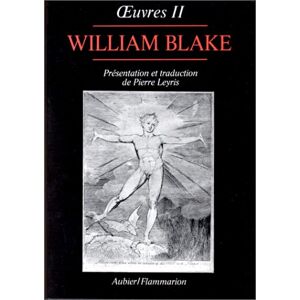 William Blake - GEBRAUCHT Oeuvres : Volume 2, Poèmes ; L'Evangile éternel ; Les Portes du paradis ; Annotations aux Aphorismes sur l'Homme de Lavater (Bilingue Toutes) - Preis vom 16.05.2024 04:53:48 h