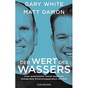 Gary White - GEBRAUCHT Der Wert des Wassers: Unser gemeinsamer Kampf gegen das drängendste Entwicklungsproblem der Welt - Preis vom h