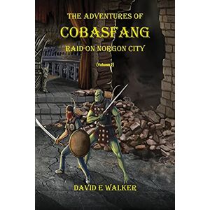 Walker, David E - The Adventures of Cobasfang: Raid on Norgon City