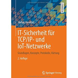 Steffen Wendzel - IT-Sicherheit für TCP/IP- und IoT-Netzwerke: Grundlagen, Konzepte, Protokolle, Härtung