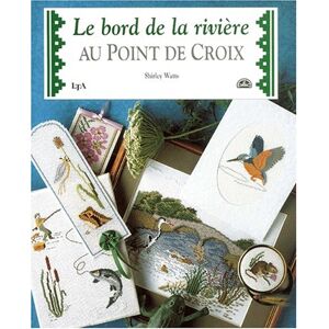 Shirley Watts - GEBRAUCHT Le bord de la riviere au point de croix - Preis vom 19.05.2024 04:53:53 h