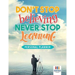 Inspira Journals, Planners & Notebooks - Don't Stop Believing, Never Stop Learning   Personal Planner