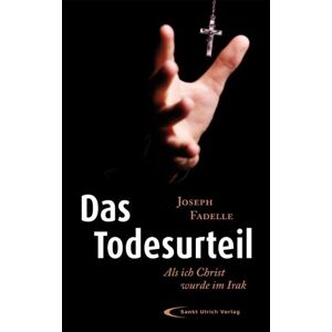 Joseph Fadelle - GEBRAUCHT Das Todesurteil: Als ich Christ wurde im Irak - Preis vom h