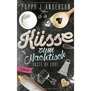 Anderson, Poppy J. - GEBRAUCHT Taste of Love - Küsse zum Nachtisch: Roman (Die Köche von Boston, Band 2) - Preis vom h