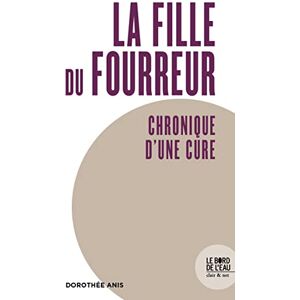 Dorothée Anis - GEBRAUCHT La fille du fourreur: Chronique d'une cure - Preis vom h