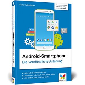 Rainer Hattenhauer - GEBRAUCHT Android-Smartphone: Die verständliche Anleitung für alle Geräte: Samsung, Sony, HTC, LG u. v. m. Geeignet ab Android 5 bis Android 8 »Oreo« - Preis vom h