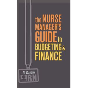 Rundio, Al, Ph.d. - GEBRAUCHT The Nurse Managers Guide to Budgeting and Finance - Preis vom h