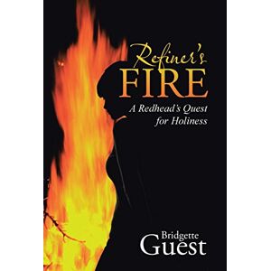 Bridgette Guest - Refiner's Fire: A Redhead's Quest for Holiness