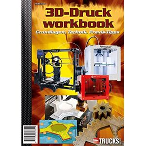 Various - GEBRAUCHT TRUCKS & Details 3D-Druck Workbook: Grundlagen, Technik, Praxis-Tipps - Preis vom 17.05.2024 04:53:12 h