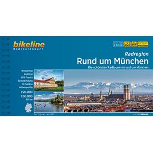 Esterbauer Verlag - Rund um München: Die schönsten Radtouren in und um München. 1:20.000 und 1:50.000, 951 km (Bikeline Radtourenbücher)