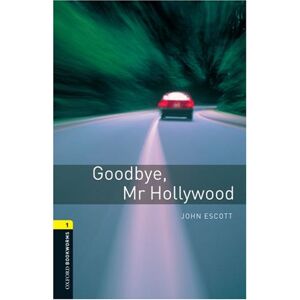 John Escott - GEBRAUCHT Goodbye Mr. Hollywood: Reader.6. Schuljahr, Stufe 2: 400 Headwords (Oxford Bookworms Library: Stage 1) - Preis vom 17.05.2024 04:53:12 h