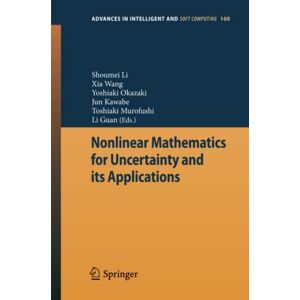 Shoumei Li - Nonlinear Mathematics for Uncertainty and its Applications (Advances in Intelligent and Soft Computing, Band 100)