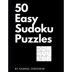 Gabriel Ferguson - 50 Easy Sudoku Puzzles (The Sudoku Obsession Collection)