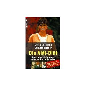 Sonja Carlsson - GEBRAUCHT Die Aldi- Diät. Der gesunde, einfache und preiswerte Weg zur Traumfigur. - Preis vom h