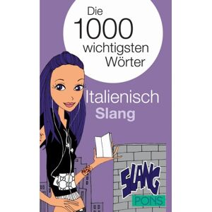 GEBRAUCHT PONS Die 1000 wichtigsten Wörter Italienisch. Slang - Preis vom 16.05.2024 04:53:48 h