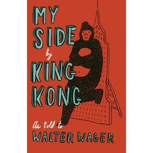 Walter Wager - My Side: By King Kong