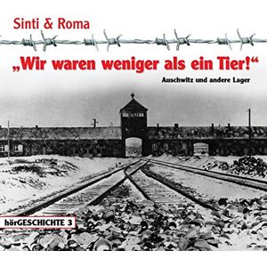 Reinhold Keiner - GEBRAUCHT Wir waren weniger als ein Tier! - Auschwitz und andere Lager (Sinti & Roma) - Preis vom 17.05.2024 04:53:12 h